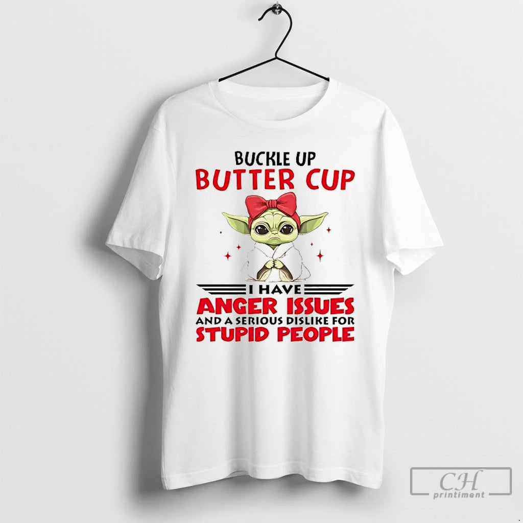 Premium Yoda Buckle Up Buttercup I Have Anger Issues And A Serious T Shirts Sweater