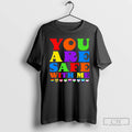 Premium You Are Safe With Me Full Color