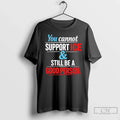 You Cannot Support Ice Still Be Good Person