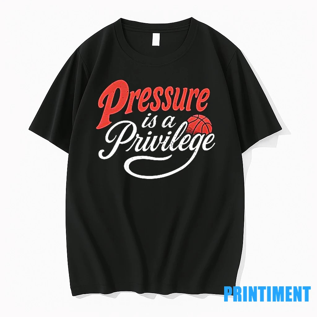Pressure Is A Privilege Basketball Tshirts Sweater