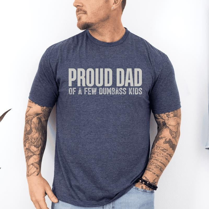 Proud Dad Few Dumbass Husband Funny Guy Soft Soft T-Shirts