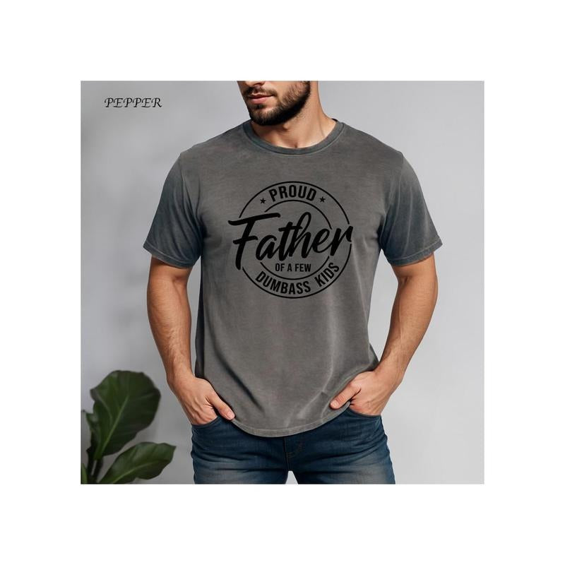 Proud Father Few Dumbass Shirt Shirt Funny Shirt Shirt Dad Proud Father Shirt T-Shirts