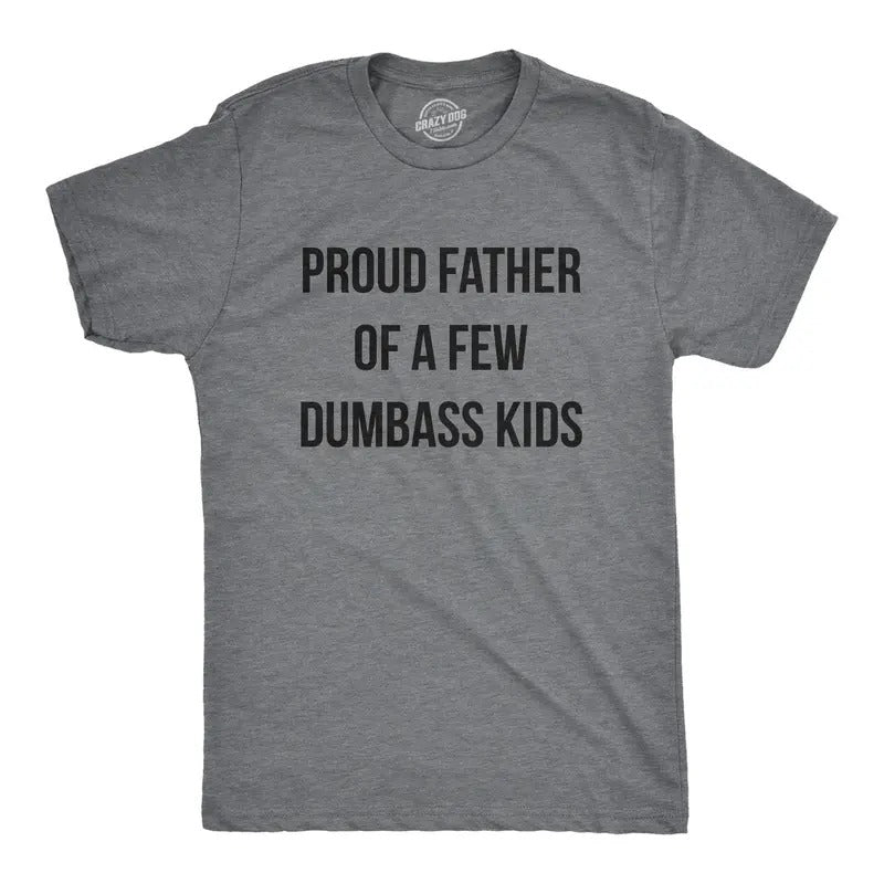 Proud Father Few Dumbass Workout Shirt Funny Shirt Funny Gym Shirt Dad Shirts Funny Shirts Dad T-Shirts