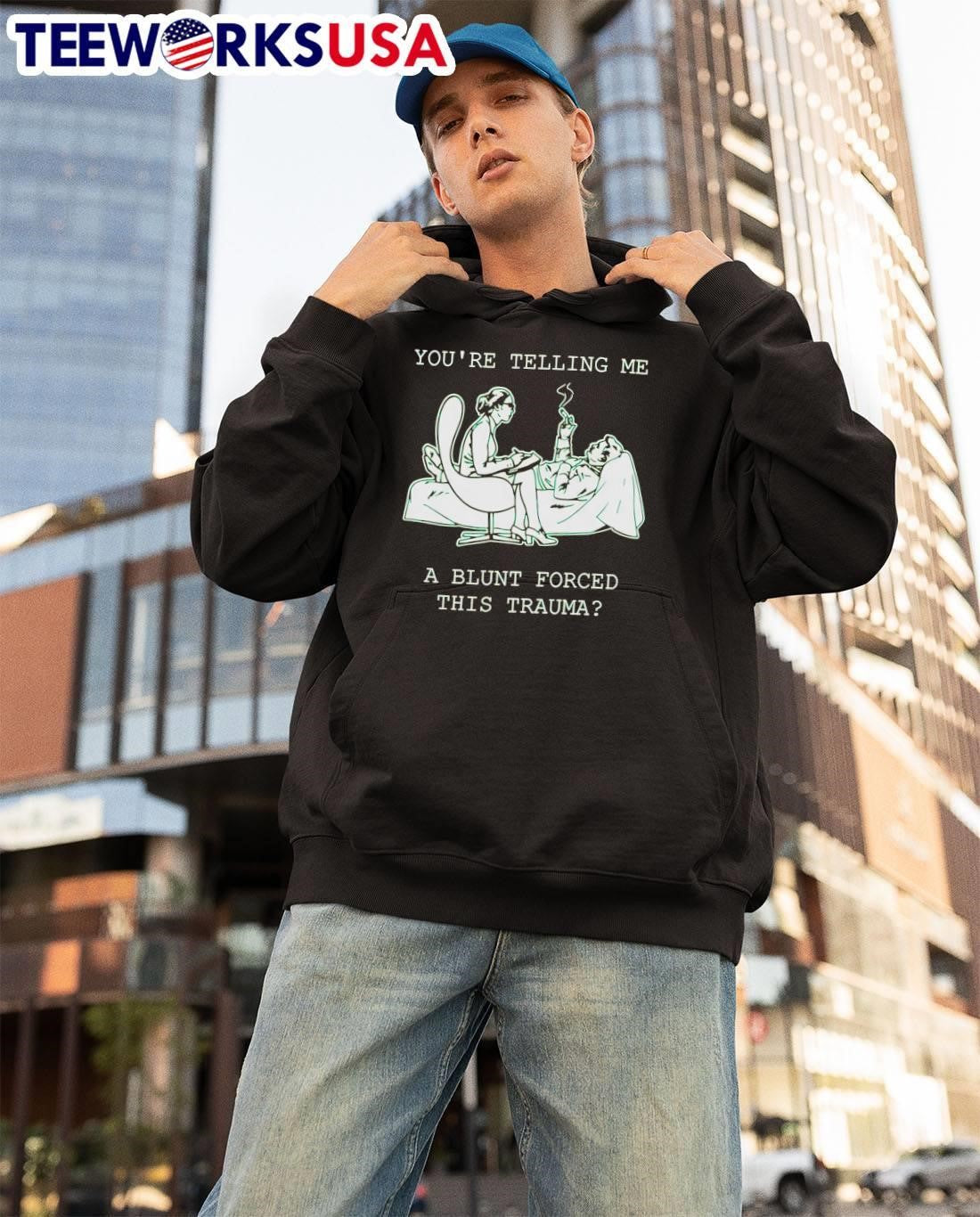Psychologist Listening To Patient You Are Telling Me A Blunt Forced This Trauma T-Shirt
