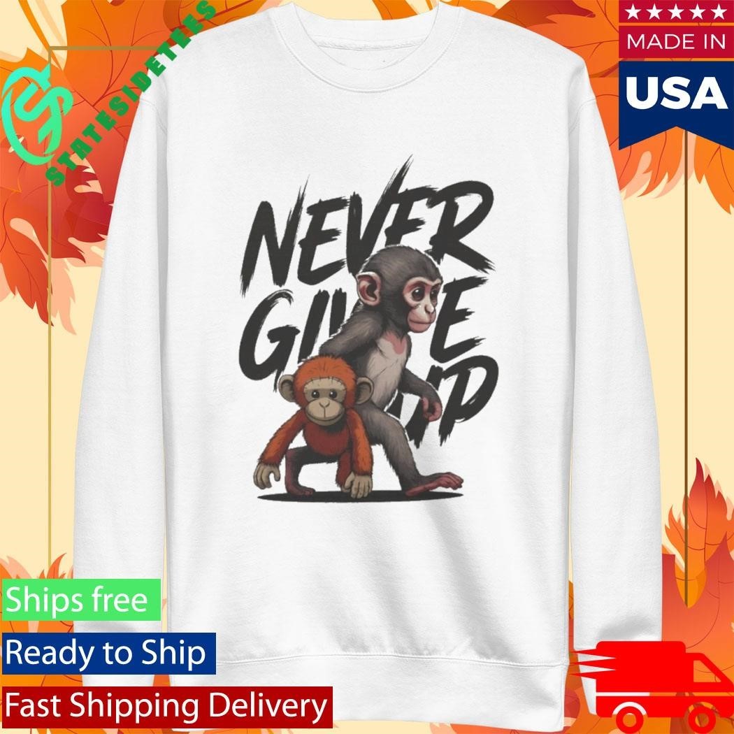 Punch The Monkey Never Give Up Shirt Unisex , , , Long Sleeve Tee