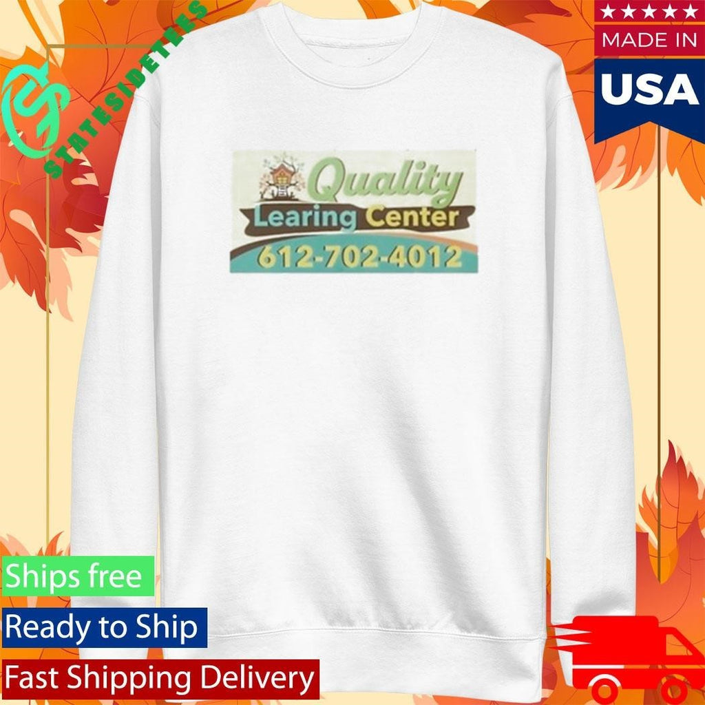 Quality Learing Center 612-702-4012 Shirt Unisex , , , Long Sleeve Tee