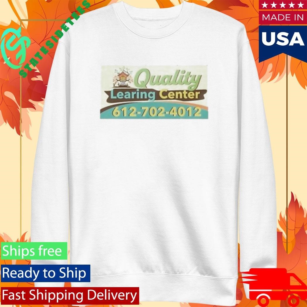 Quality Learing Center 612-702-4012 Shirt Unisex , , , Long Sleeve Tee