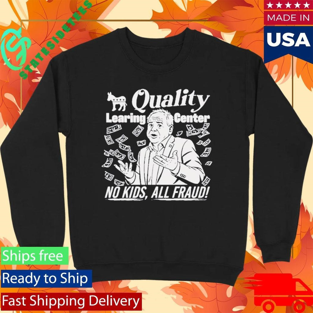 Quality Learing Center No Kids All Fraud Tim Walz Shirt Unisex , , , Long Sleeve Tee