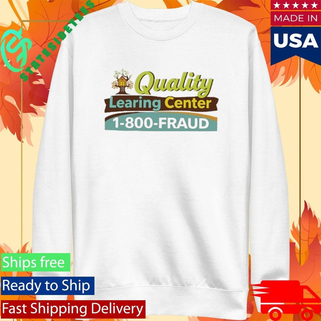 Quality Learning Center 1 800 Fraud Shirt Unisex , , , Long Sleeve Tee