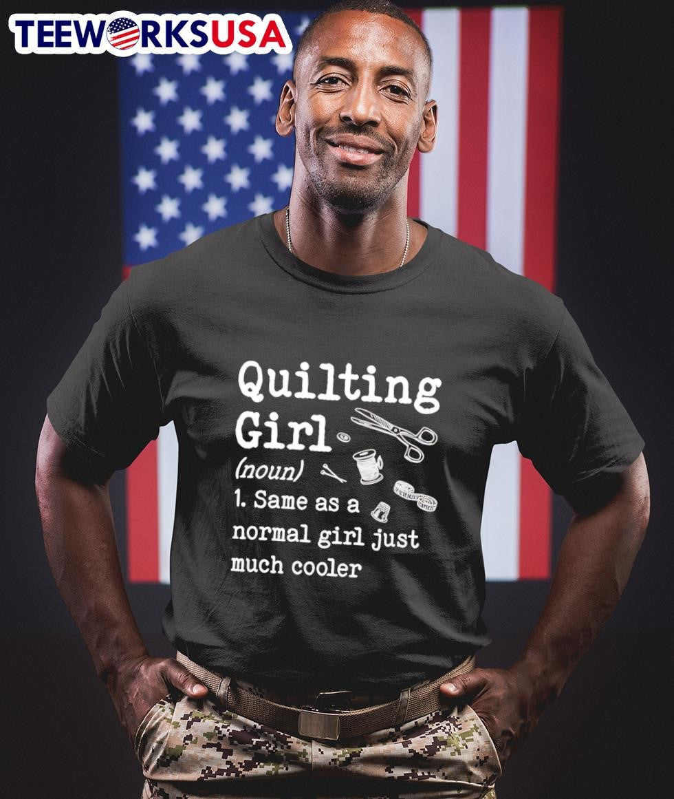 Quilting Girl Same As A Normal Girl Just Much Cooler Sewing Shirt