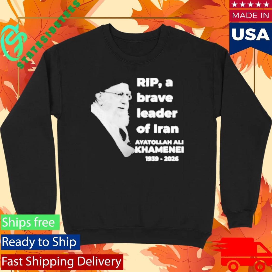 RIP Ayatollah Ali Khamenei 1939-2026 A Brave Leader Of Iran Shirt Unisex , , , Long Sleeve Tee