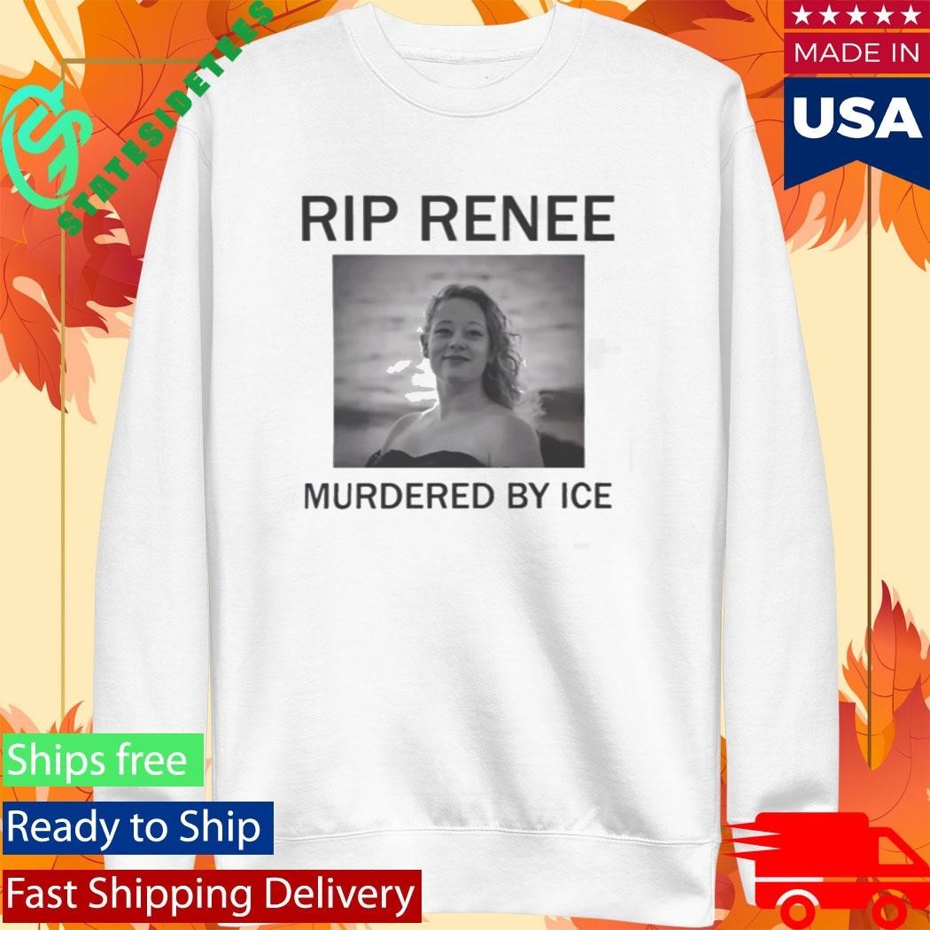 RIP Renee Nicole Good Murdered By ICE Shirt Unisex , , , Long Sleeve Tee