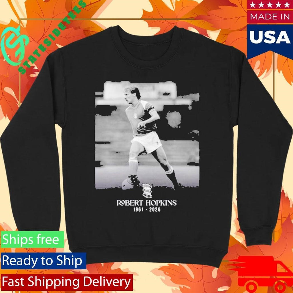RIP Robert Hopkins Birmingham City FC Legend 1961 2026 Shirt Unisex , , , Long Sleeve Tee