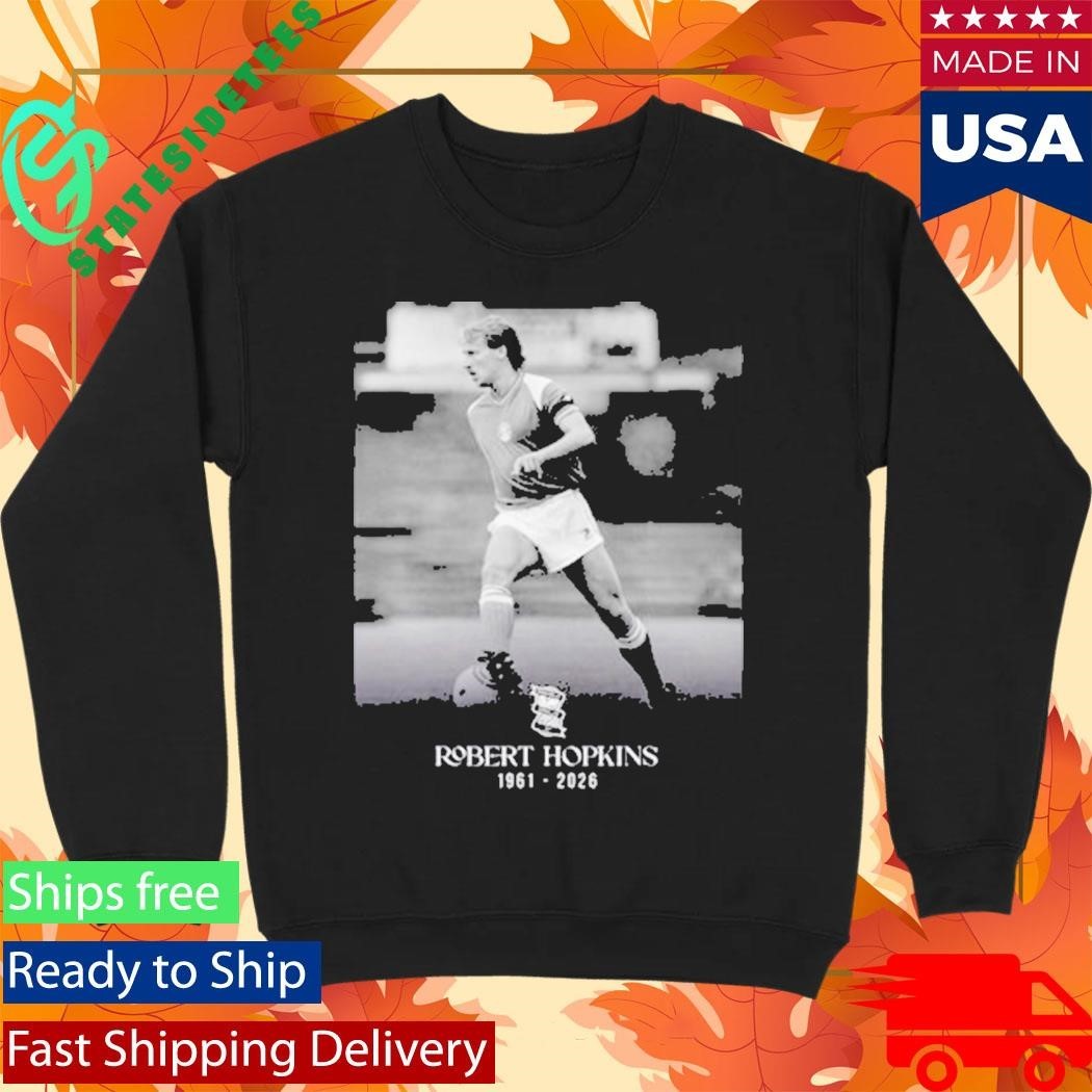 RIP Robert Hopkins Birmingham City FC Legend 1961 2026 Shirt Unisex , , , Long Sleeve Tee