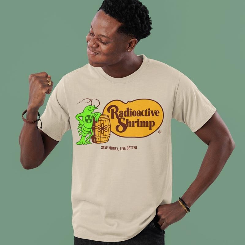 Radioactive Shrimp Shirt Green Shrimp Live Better Shrimp Barrel T-Shirts
