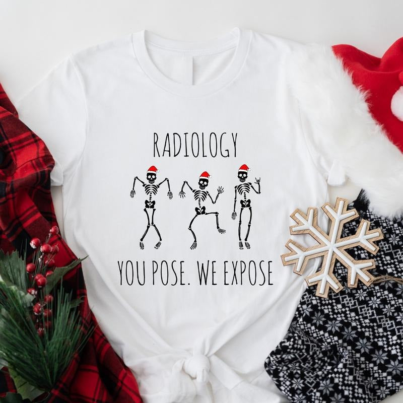 Radiology Shirt You Pose We Expose Dancing Skeleton Shirt Radiologist Assistant Short Sleeve Matching Xray Team T-Shirts