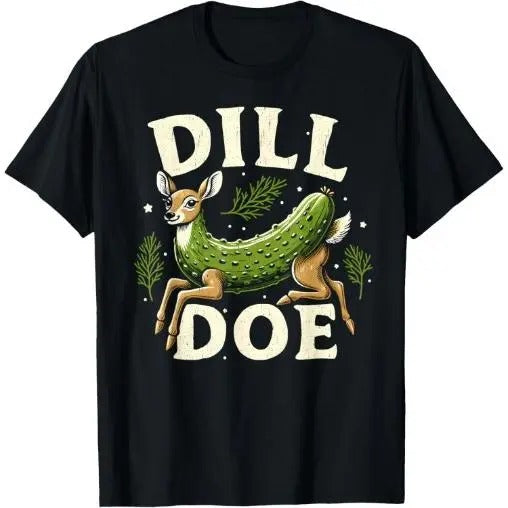 Raunchy Vulgar Funny Naughty Gag Dill Pickle Deer Doe Made Usa T-Shirts