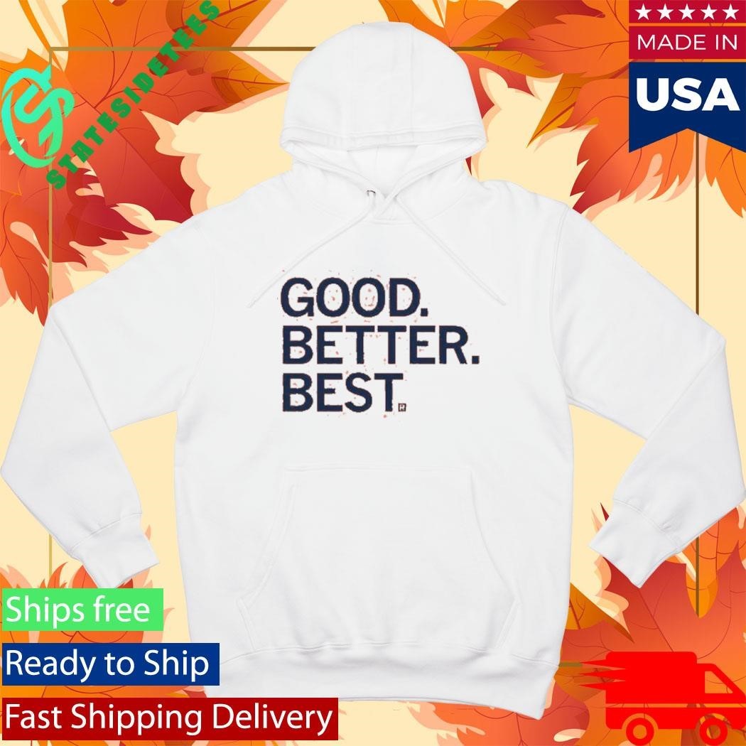 Raygun Good Better Best Shirt Unisex , , , Long Sleeve Tee