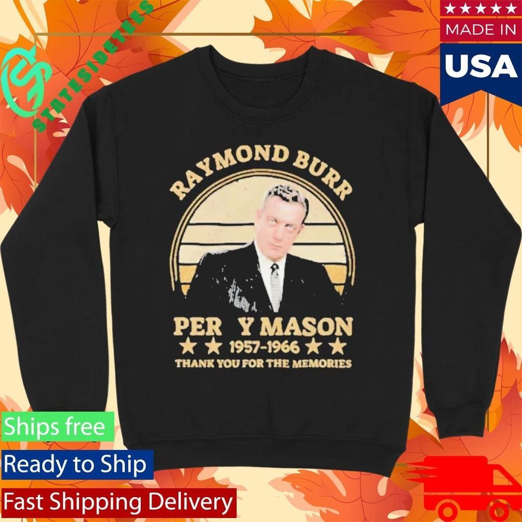 Raymond Burr Perry Mason 1957-1966 thank you for the memories Shirt Unisex , , , Long Sleeve Tee