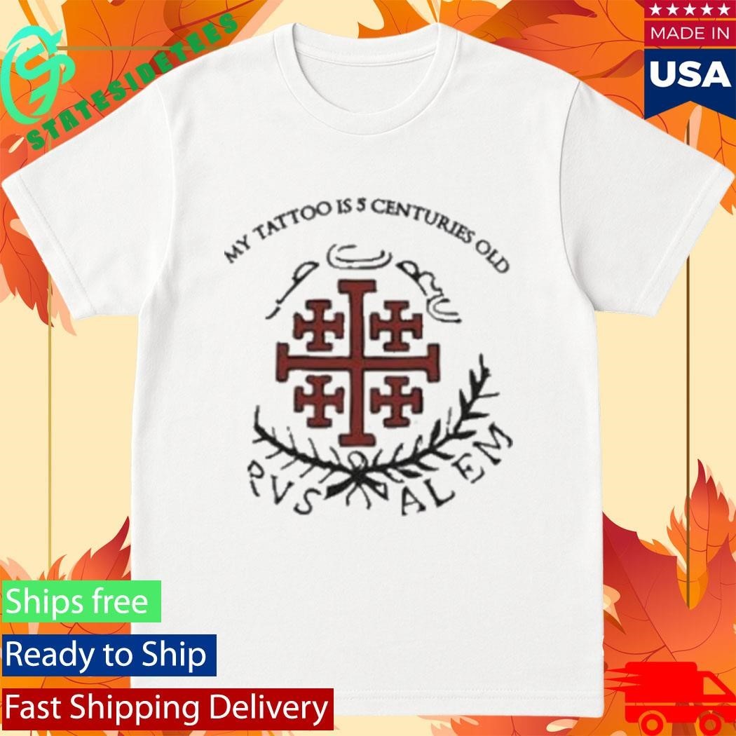Red Jerusalem Cross My Tattoo Is 5 Centuries Old Shirt Unisex , , , Long Sleeve Tee