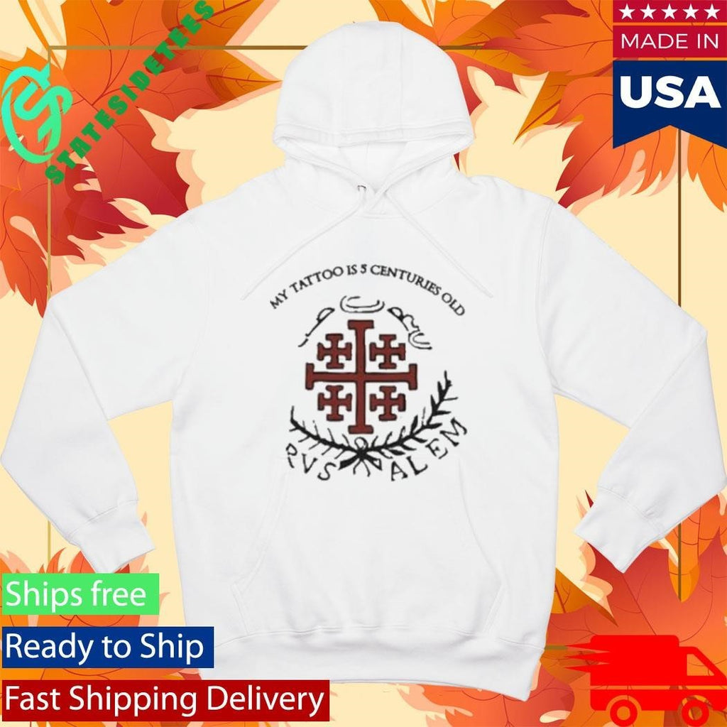 Red Jerusalem Cross My Tattoo Is 5 Centuries Old Shirt Unisex , , , Long Sleeve Tee