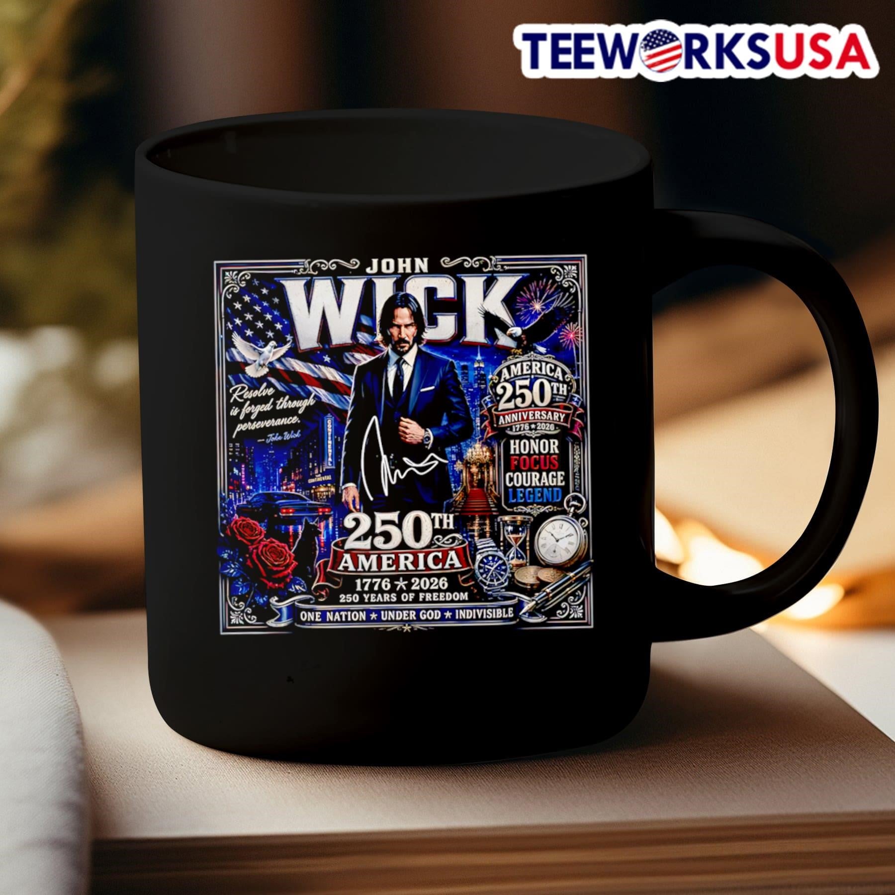 Resolve Is Forged Through Perseverance John Wick America 250Th Anniversary Shirt
