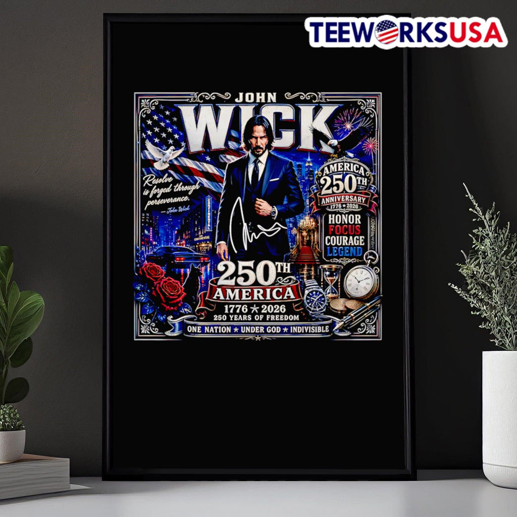 Resolve Is Forged Through Perseverance John Wick America 250Th Anniversary Shirt