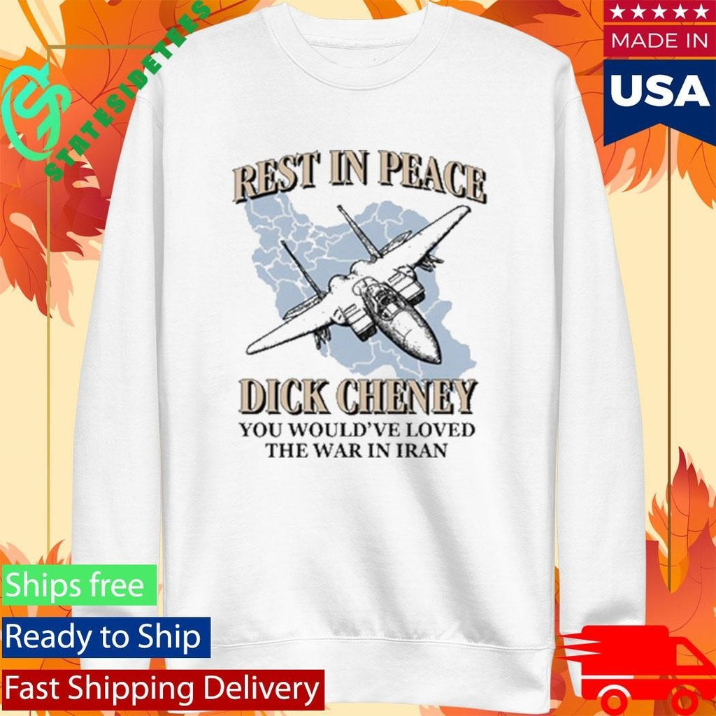 Rest In Peace You Would’ve Loved The War In Iran Shirt Unisex , , , Long Sleeve Tee