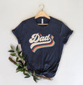 Retro Dad Dad Shirtdad Shirtdaddy Shirtfather'S Day Shirtbest Dad Shirtgift Dadnew Dad Shirtgrandpa Shirtcool Dad T-Shirts