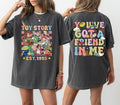 Retro Two Side Comfort Colors Toy Shirt World Toy You'Ve Got Friend Me Shirt Toy Movie Characters Family Comfort Casual Breathable T-Shirts