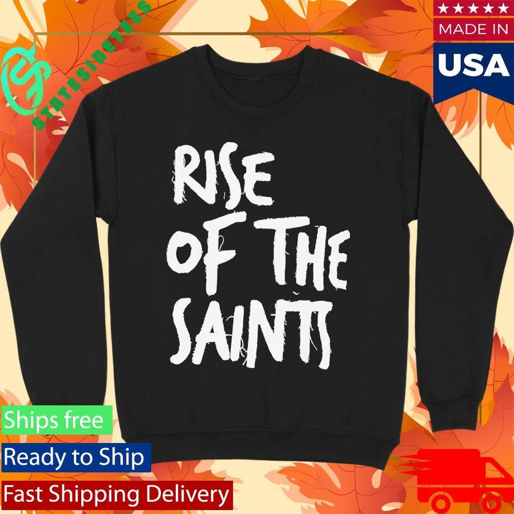 Rise of the Saints Shirt Unisex , , , Long Sleeve Tee