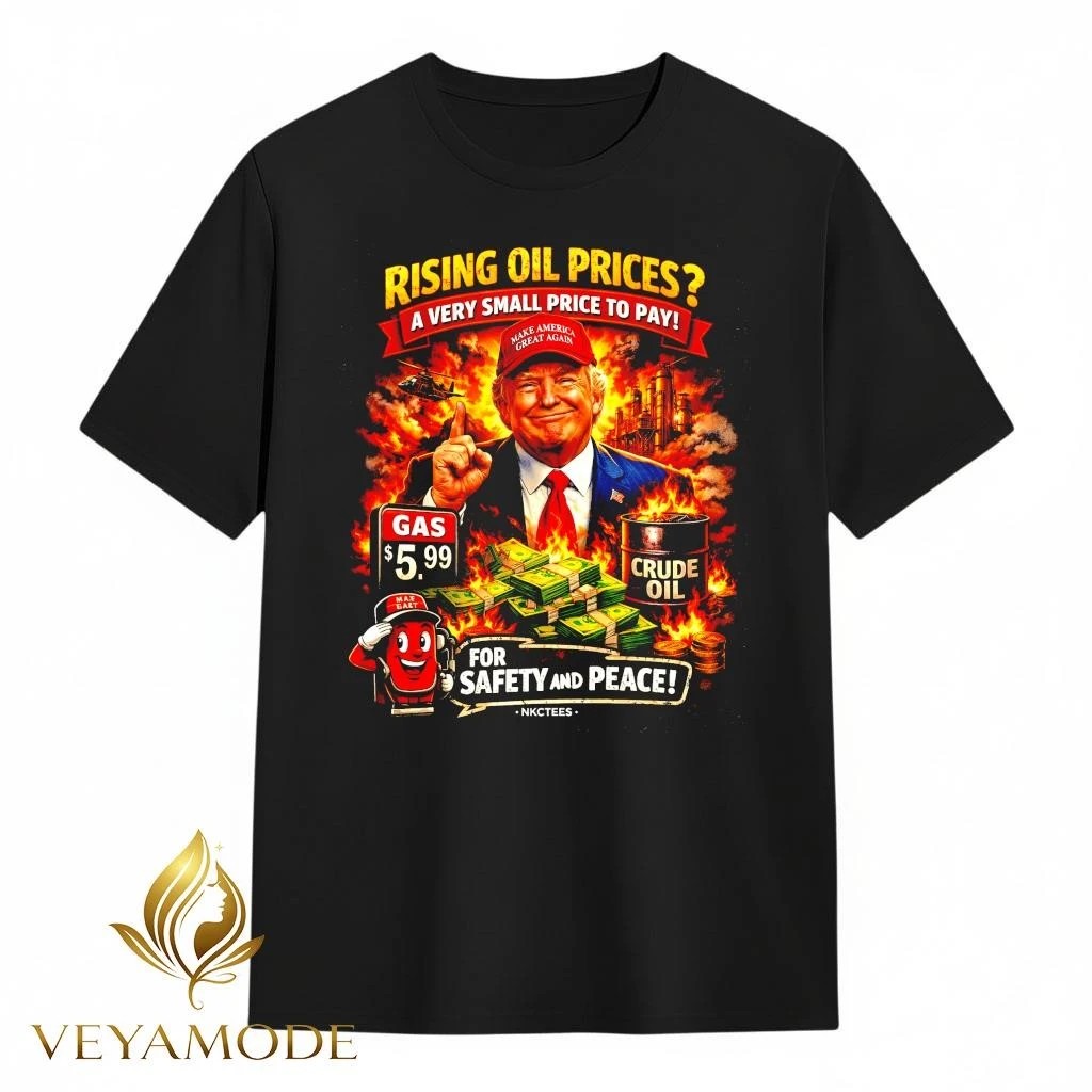 Rising Oil Prices A Very Small Price To Pay Trump Funny Political Unisex , , , Long Sleeve Tee