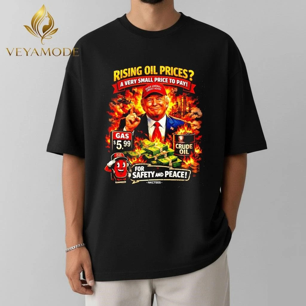 Rising Oil Prices A Very Small Price To Pay Trump Funny Political Unisex , , , Long Sleeve Tee