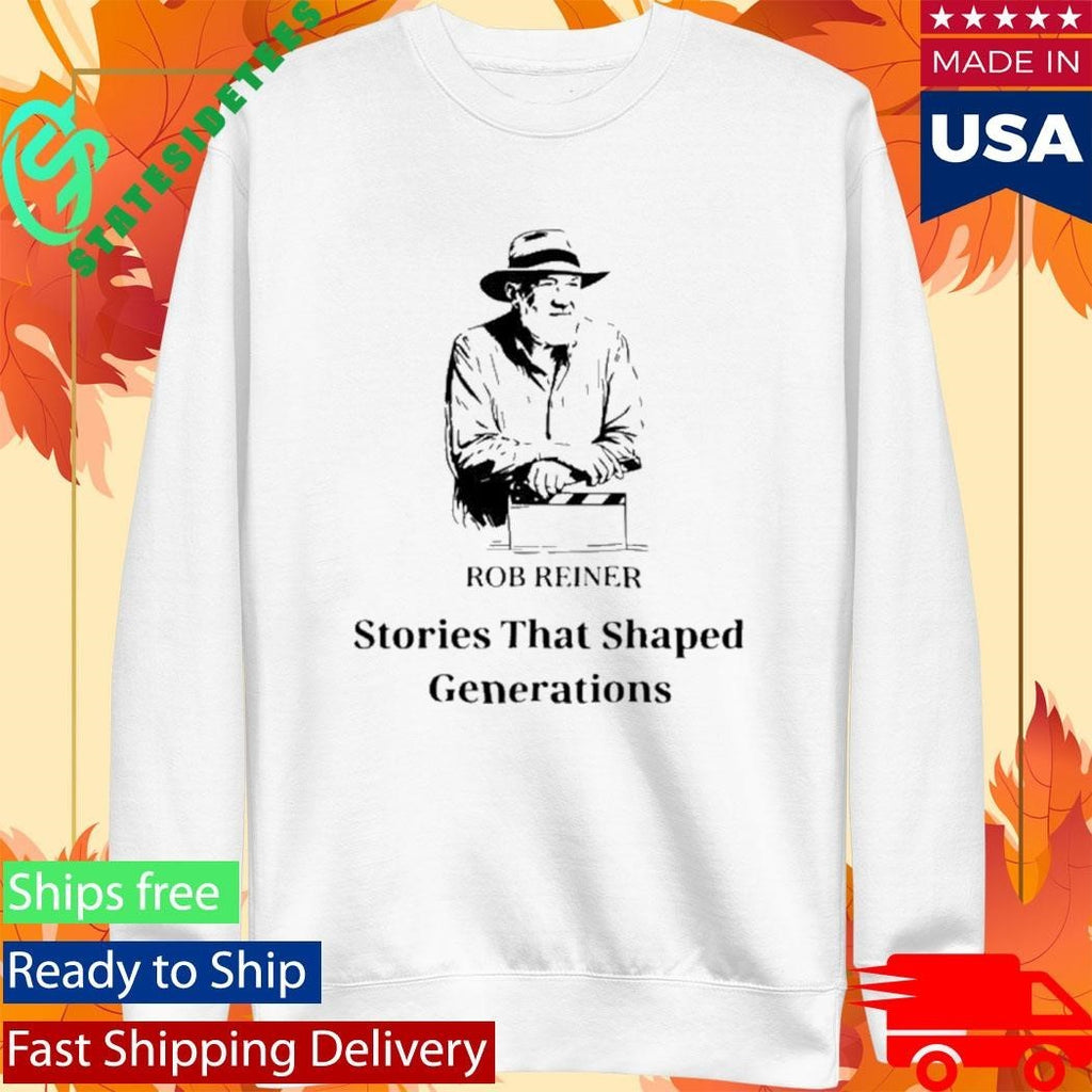 Rob Reiner Stories That Shaped Generations Shirt Unisex , , , Long Sleeve Tee