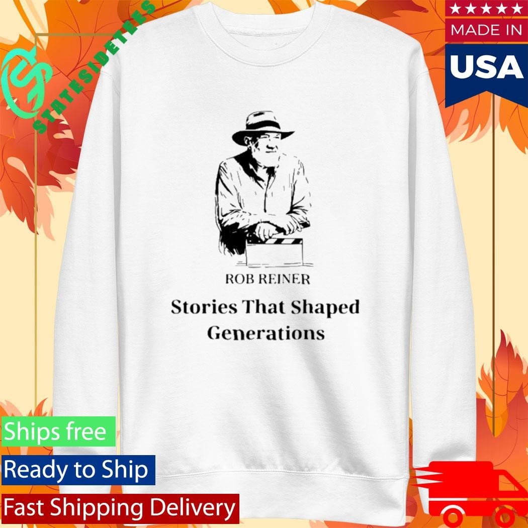 Rob Reiner Stories That Shaped Generations Shirt Unisex , , , Long Sleeve Tee