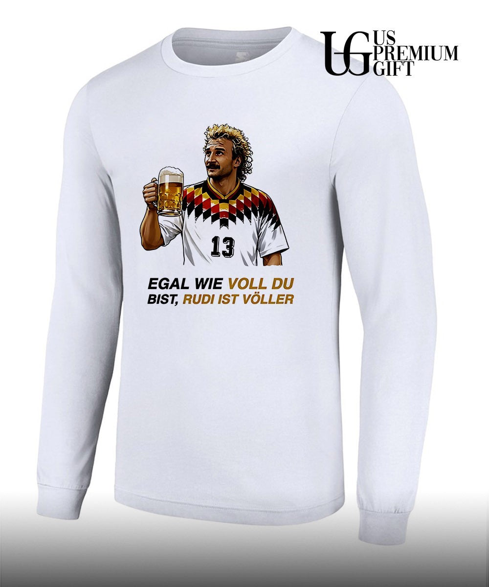 Rudi Völler Egal Wie Voll Du Bist Rudi Ist Völler shirt