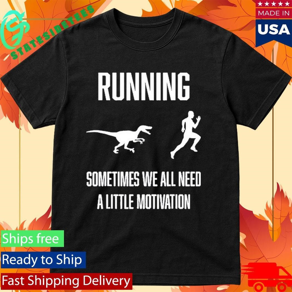 Running Sometimes We All Need Shirt Unisex , , , Long Sleeve Tee