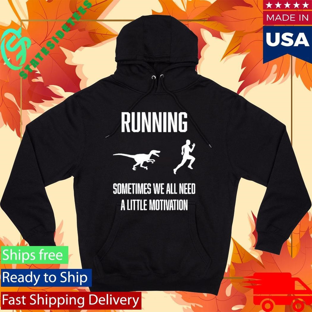 Running Sometimes We All Need Shirt Unisex , , , Long Sleeve Tee