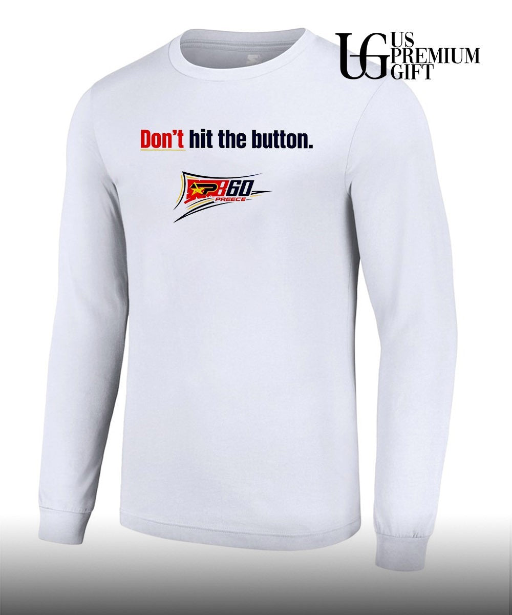 Ryan Preece Don’t hit the button shirt