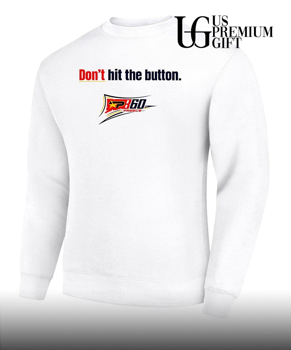 Ryan Preece Don’t hit the button shirt