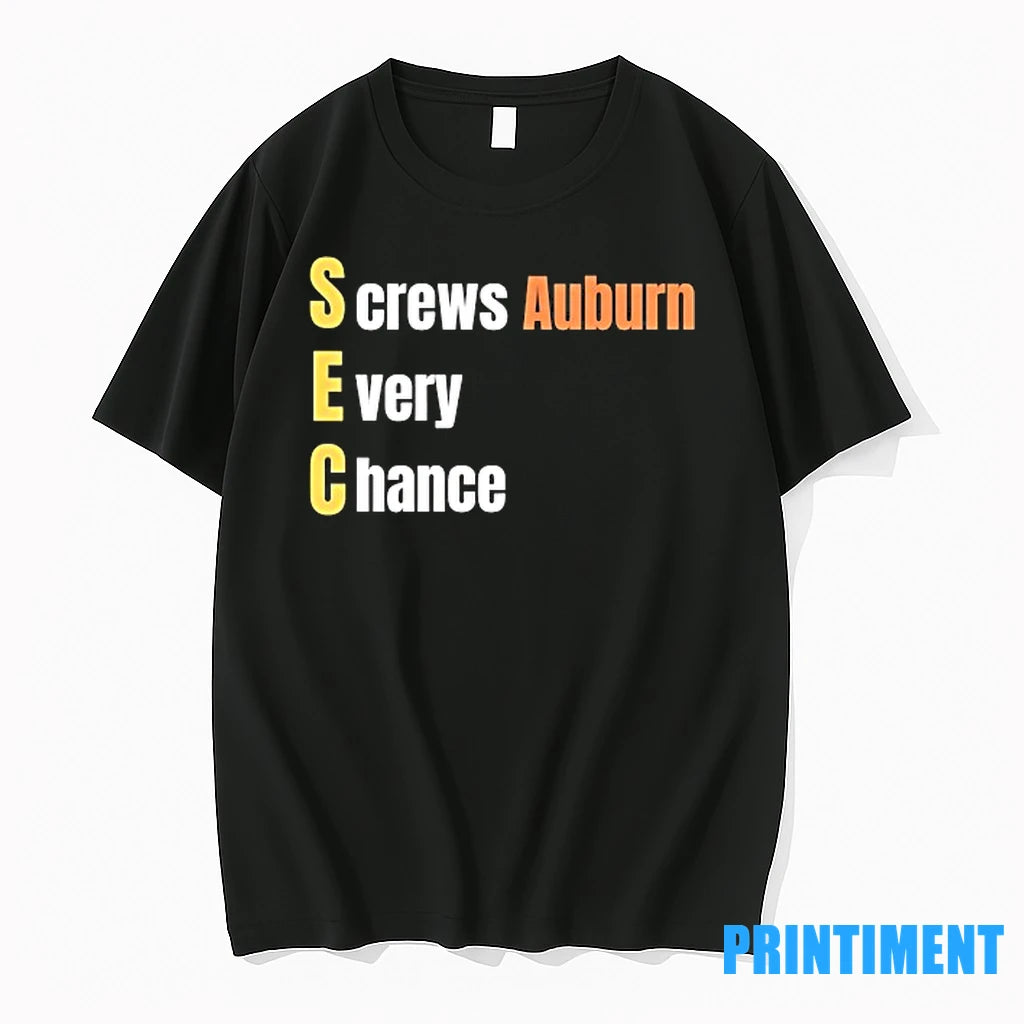 Sec Screws Auburn Every Chance Auburn Tigers Tshirts Sweater