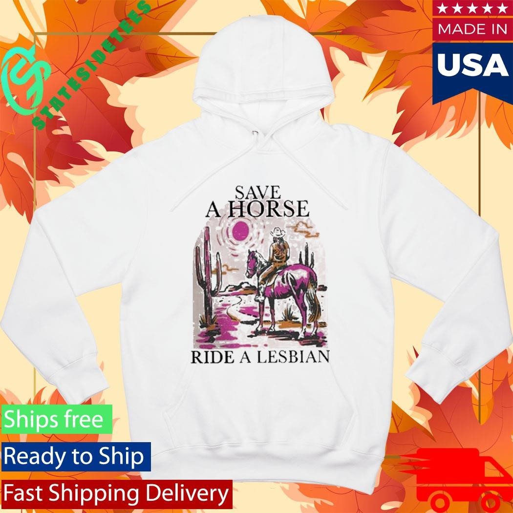 Save A Horse Ride A Lesbian Shirt Unisex , , , Long Sleeve Tee