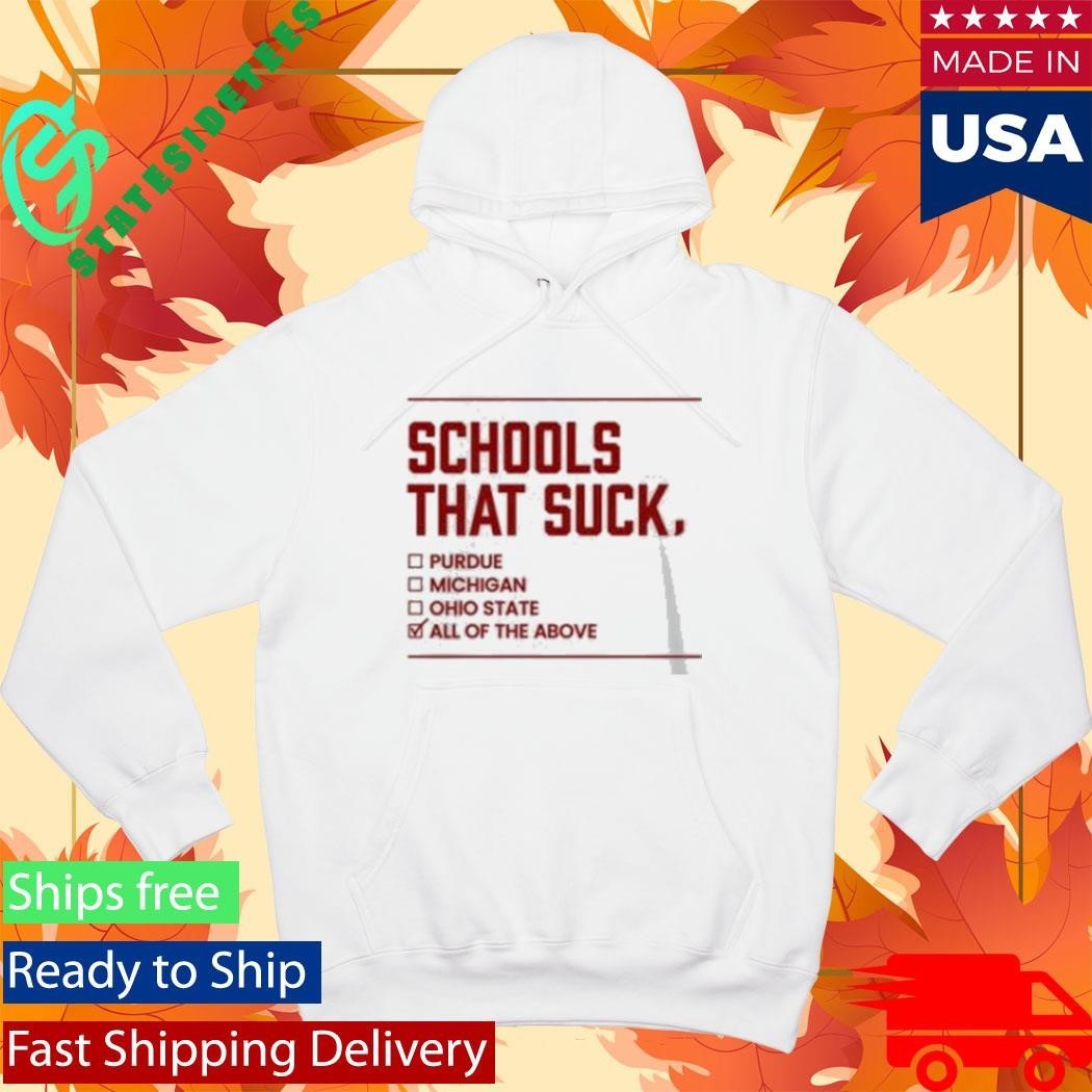 Schools That Suck Purdue Michigan Ohio State All Of The Above Shirt Unisex , , , Long Sleeve Tee
