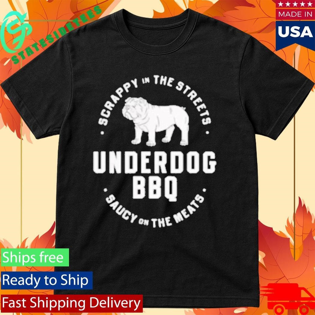 Scrappy In The Streets Underdog Bbq Saucy On The Meats Shirt Unisex , , , Long Sleeve Tee