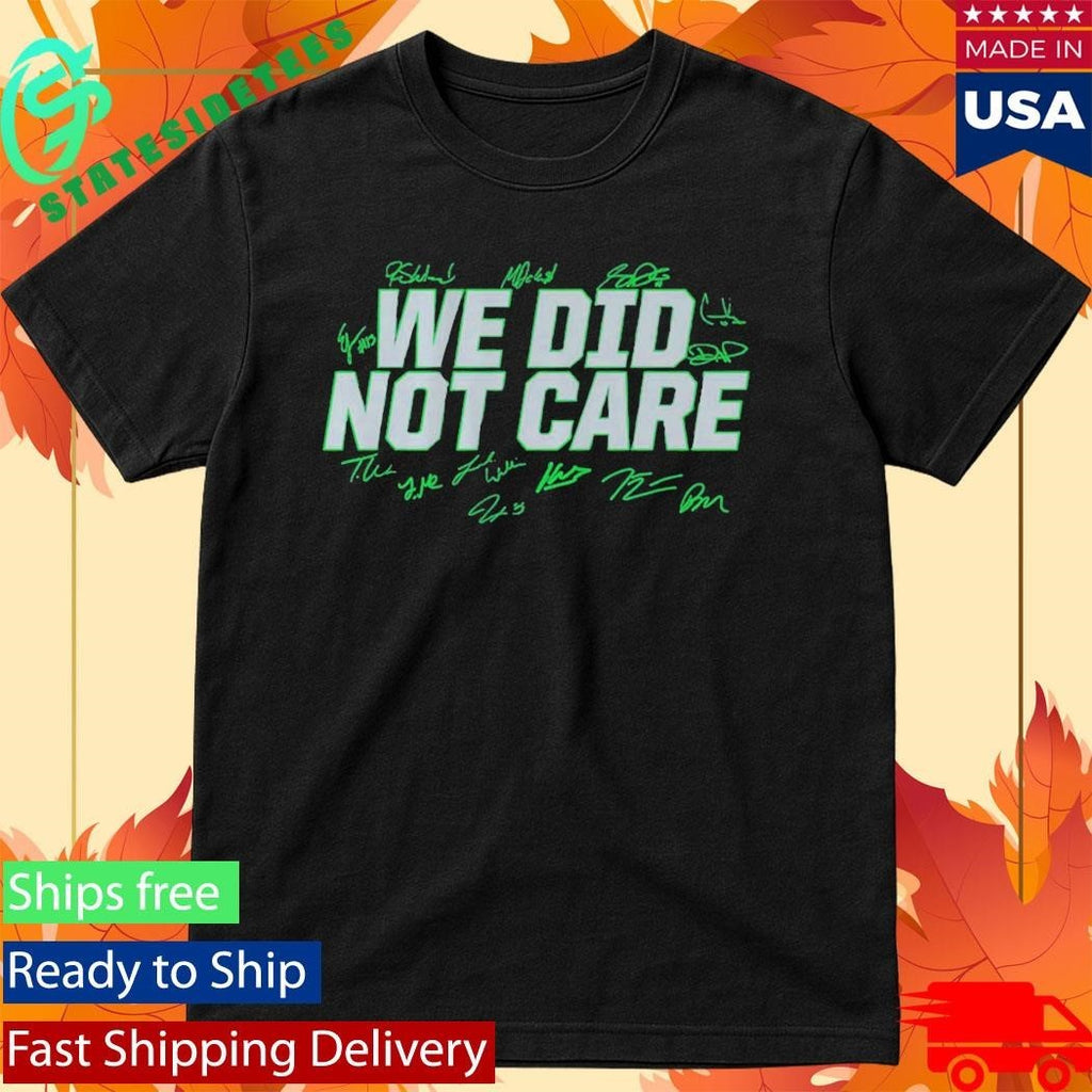 Seattle Football We Did Not Care Signature Shirt Unisex , , , Long Sleeve Tee