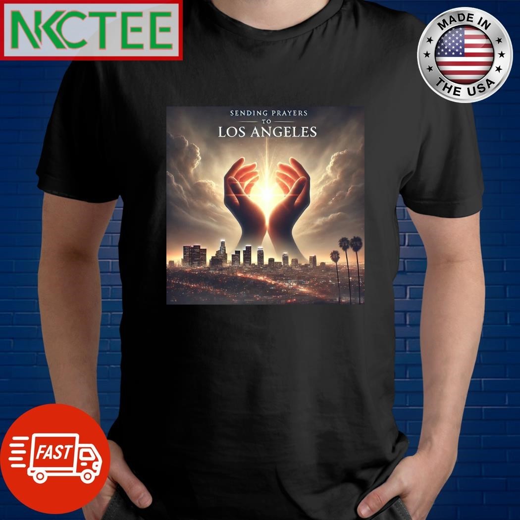 Sending Prayers to Los Angeles fire 2025 shirt Unisex , , , Long Sleeve Tee