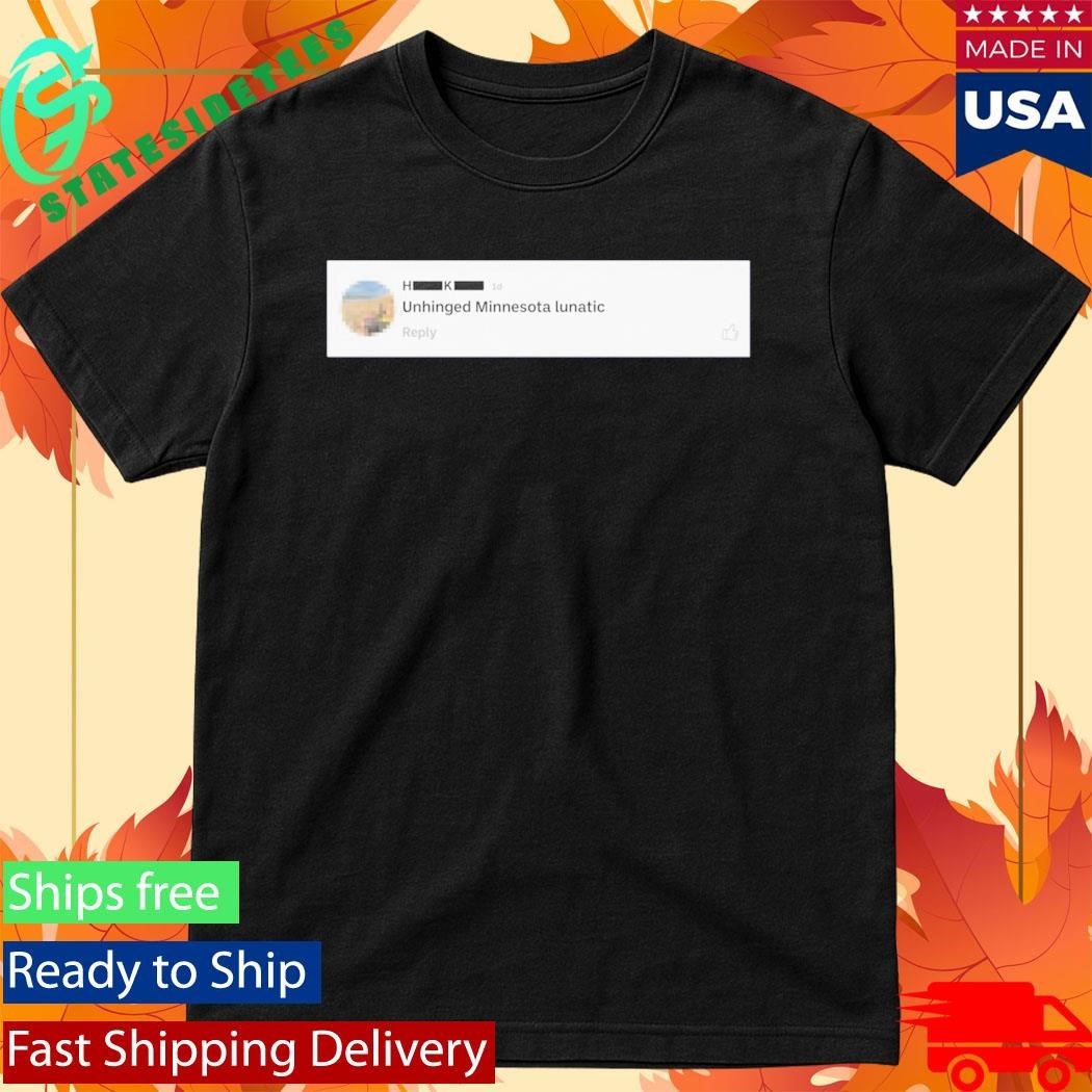 Sharon Mcmahon Minnesota Unhinged Lunatic Shirt Unisex , , , Long Sleeve Tee