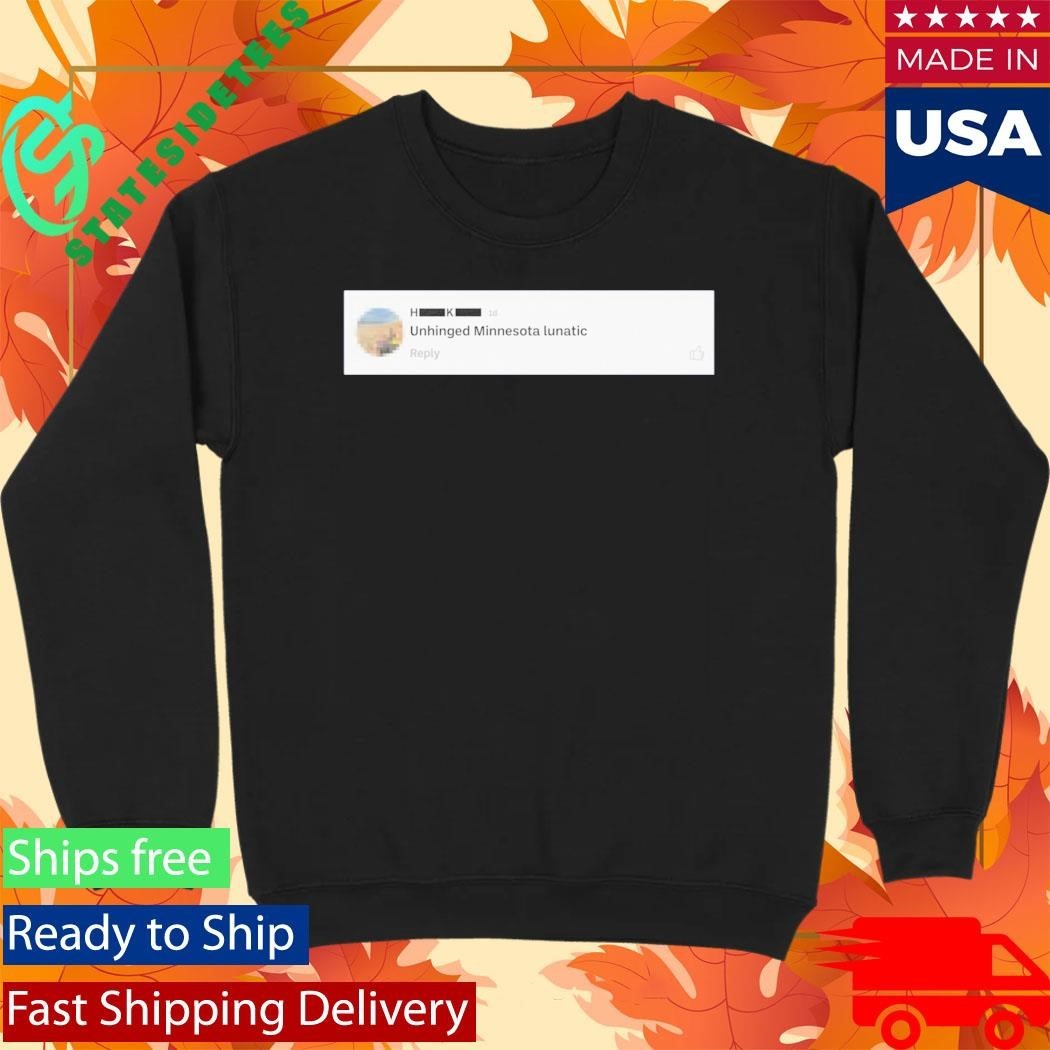 Sharon Mcmahon Minnesota Unhinged Lunatic Shirt Unisex , , , Long Sleeve Tee