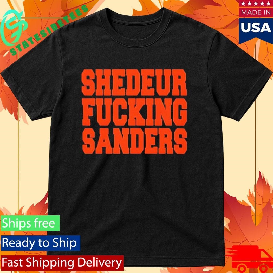 Shedeur Fucking Sanders Shirt Unisex , , , Long Sleeve Tee