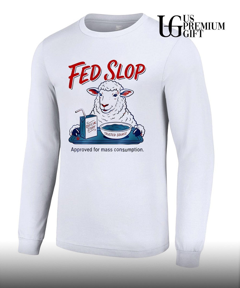 Sheep Fed Slop approved for mass consumption shirt